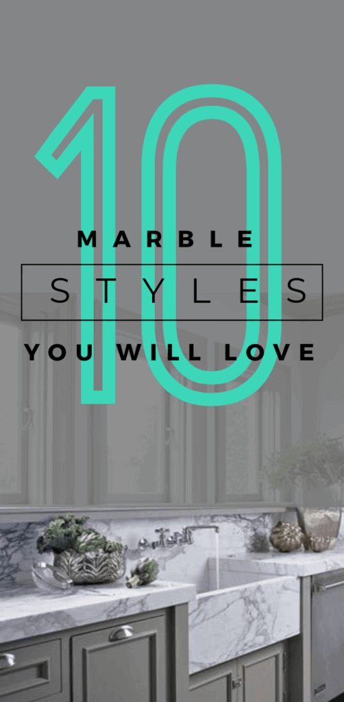 10 Marble Styles you will love. Find you perfect marble design for your new home or remodel project with these examples of different types of marble. White carrera marble used for countertop and backsplash against olive green cabinets with a large turquoise 10 overlay on top of pin along with black text "marble styles you will love"
