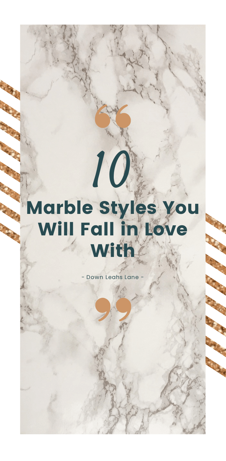 10_Marble Styles you will fall in love with_pinterest_short 10 Marble styes you will fall in love with! Beautiful white carrera marble with grey and taupe veins used as backdrop over gold glitter diagonal stripes with blog post quote overlayed on marble background. down leahs lane blog post.